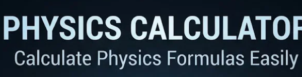 Physics Calculator Online: Calculate Physics Formulas Easily