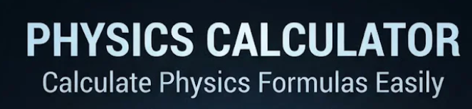 Physics Calculator Online: Calculate Physics Formulas Easily