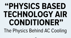 Physics Based Technology Air Conditioner: How an AC Works